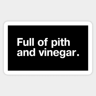 Full of pith and vinegar. Sticker